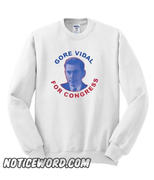 GORE VIDAL FOR CONGRESS smooth Sweatshirt