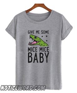 Give Me Some Mice Mice Baby smooth T Shirt