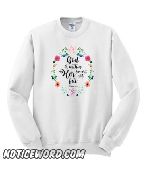 God is within her she will not fall smooth Sweatshirt