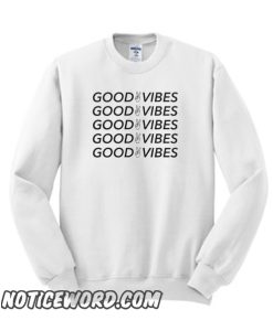 Good Vibes Graphic smooth Sweatshirt