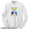 Great Minds Dink Alike Pickleball smooth Sweatshirt