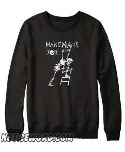 Hangmans Joke smooth Sweatshirt