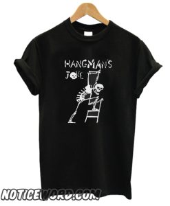 Hangmans Joke smooth T-shirt