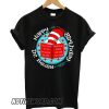 Happy Birthday Dr Seuss You’re Never Too Old smooth T shirt