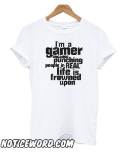 I Am A Gamer Humor and Funny Video Games smooth T shirt