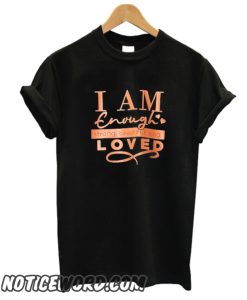 I Am Enough Affirmation Medium smooth T-shirt