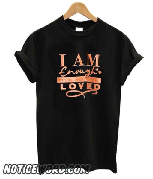 I Am Enough Affirmation Medium smooth T-shirt