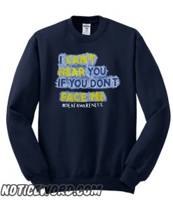 I Cant Hear You smooth Sweatshirt