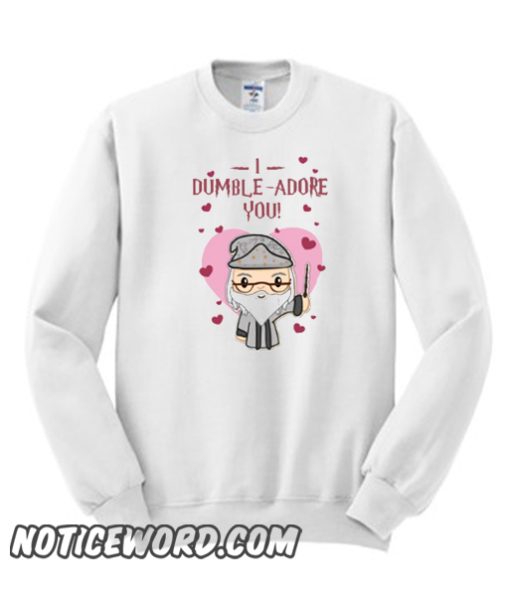 I Dumble Adore You smooth Sweatshirt Women White Happy Valentine Day