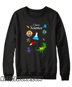 I Love Science smooth Sweatshirt