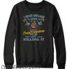 I Never Dreamed I'd Grow Up To Be a Crazy Grandma smooth Sweatshirt