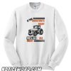 If The Moisture’s Right We’ll Go All Night smooth Sweatshirt