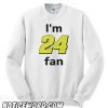 I'm 24 fan smooth Sweatshirt