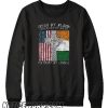 Irish By Blood American By Birth Patriot By Choice smooth Sweatshirt