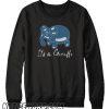 It’s A Giraffe Meme Funny Elephant smooth Sweatshirt Gift