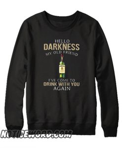 Jameson Hello darkness my old friend smooth Sweatshirt