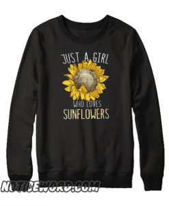 Just a girl who loves Sunflowers smooth Sweatshirt