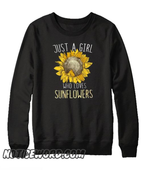 Just a girl who loves Sunflowers smooth Sweatshirt