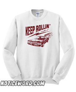 Keep Rollin’ With It smooth Sweatshirt