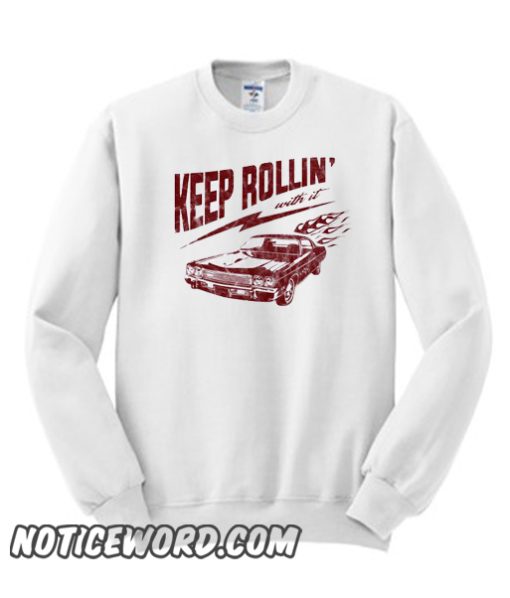 Keep Rollin’ With It smooth Sweatshirt