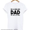 Kick Ass Dad smooth T-Shirt