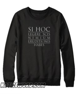 Latin humor If you can read this smooth Sweatshirt