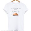 Less Upsetti More Spaghetti smooth T-shirt