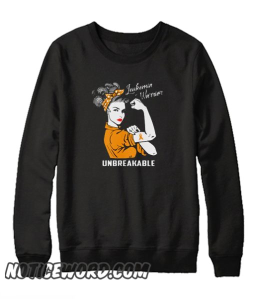 Leukemia Warrior Unbreakable smooth Sweatshirt