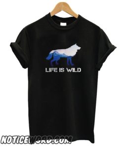 Life Is Wild smooth T-Shirt