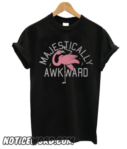 Majestically Awkward smooth T-Shirt