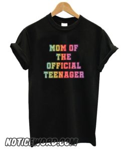Mom of The Teenager smooth T-Shirt
