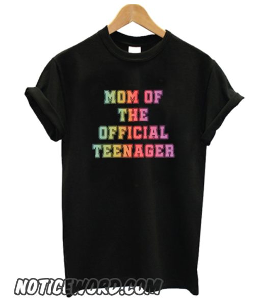 Mom of The Teenager smooth T-Shirt
