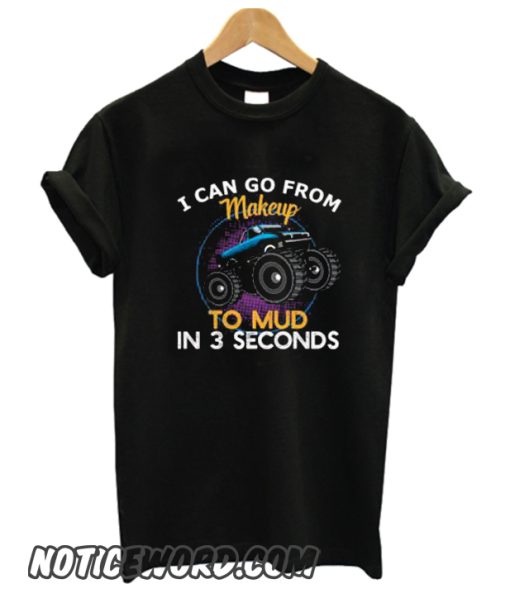 Mud in 3 Seconds smooth T shirt