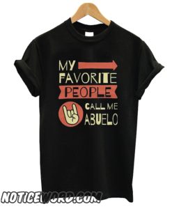 My Favorite People Call Me Abuelo smooth T shirt