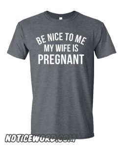 My Wife is Pregnant smooth T-Shirt