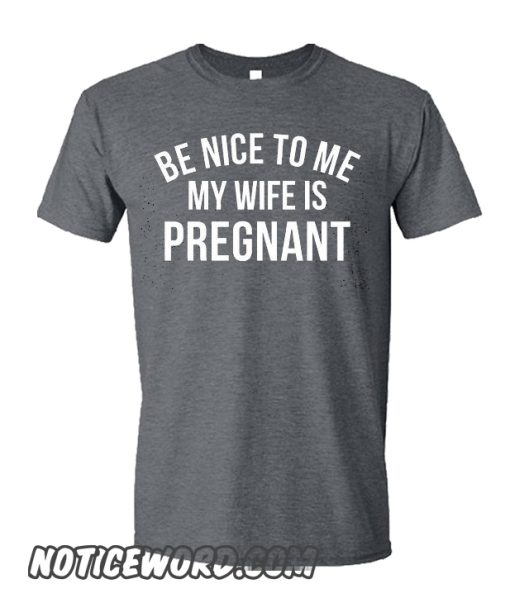 My Wife is Pregnant smooth T-Shirt