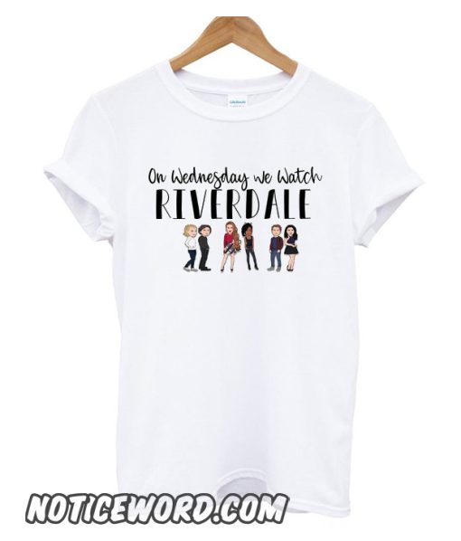 On Wedneday We Watch Riverdale Trending smooth T-Shirt