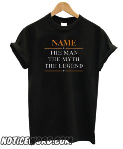 Personalized Name The Man The Myth The Legend smooth T-Shirt