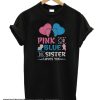 Pink or Blue Big Sister Loves You Gender Reveal Sh smooth T-Shirt