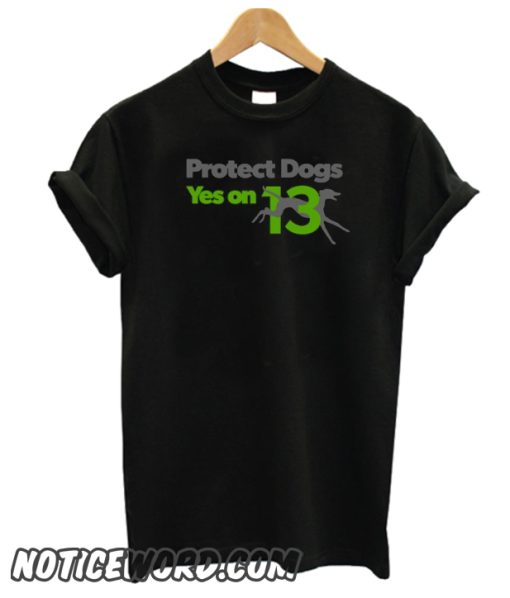 Protect Dogs - YesOn13 smooth T-Shirt