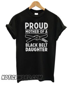 Proud Mother of A Black Belt smooth T SHirt