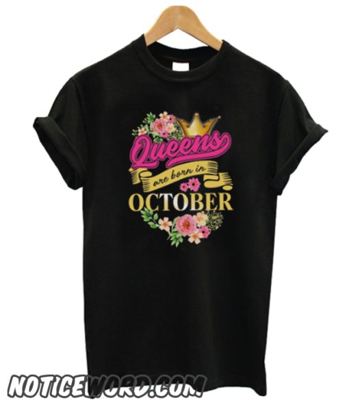 Queens are born in October smooth T-shirt