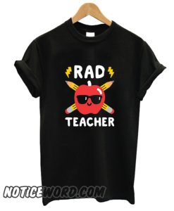 Rad Teacher Trending smooth T shirt