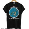 Research Flat Earth smooth T shirt