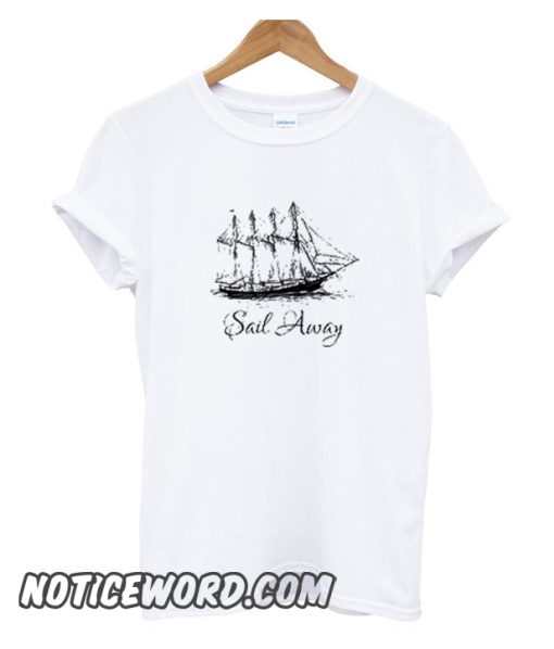 Sail Away Trending smooth T-shirt