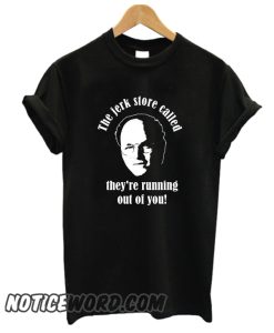 Seinfeld The Jerk Store Funny Seinfeld Quote Trending smooth T-Shirt