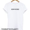 Send Nudes smooth T-Shirt