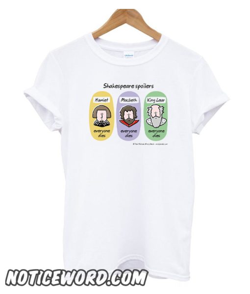 Shakespeare spoilers smooth T-Shirt