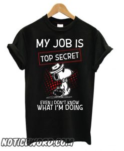 Snoopy – My Job Is Top Secret smooth T shirt