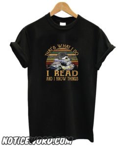 That’s what I do I read and I know things vintage Trending smooth T-shirt